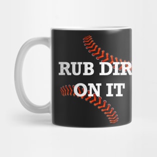 Rub Dirt on it Design for Boys Men Girls Women Kids Mug